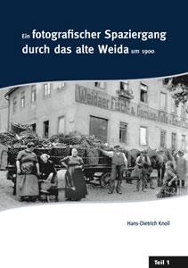 Ein fotografischer Spaziergang durch das alte Weida um 1900